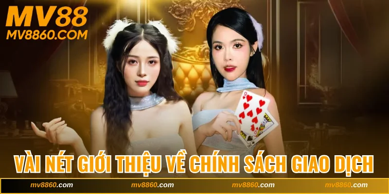 Vài nét giới thiệu về chính sách giao dịch